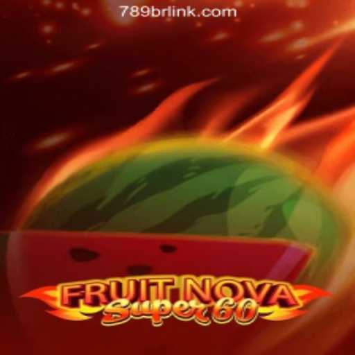 Explore the Exciting World of FruitNovaSuper60 at 789BR.com Online Cassino Brasil #1