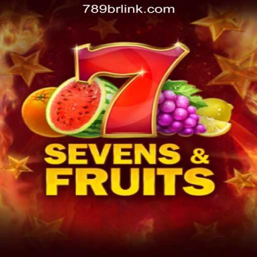 Unlock the Excitement of SevensFruits at 789BR.com: The Premier Online Casino in Brazil